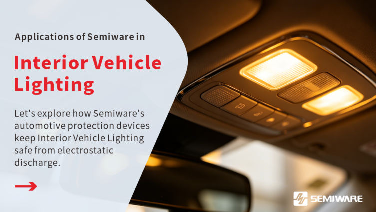 Automotive Interior Light Protection: How Small Protection Devices Improve System Reliability-Protection Devices-TVS Diodes-ESD Protection devices-Gas Discharge Tube-Thyristor-Pled Protectors-Mov